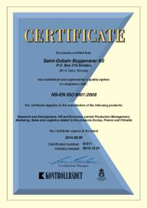 It is hereby certified that:  Saint-Gobain Byggevarer AS P.O. Box 216 AlnabruOslo, Norway