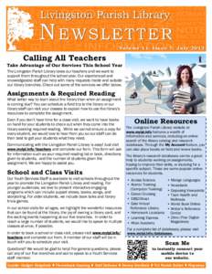 Volume 10: Issue 8, August[removed]Calling All Teachers Take Advantage of Our Services This School Year The Livingston Parish Library loves our teachers and we want to support them throughout the school year. Our experienc
