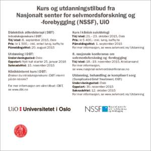 Kurs og utdanningstilbud fra Nasjonalt senter for selvmordsforskning og -forebygging (NSSF), UiO Dialektisk atferdsterapi (DBT)  Kurs i klinisk suicidologi