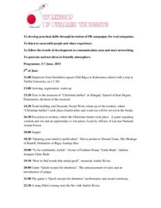 To develop practical skills through invention of PR campaigns for real companies. To listen to successful people and share experience. To follow the trends of development in communication area and start networking. To ge