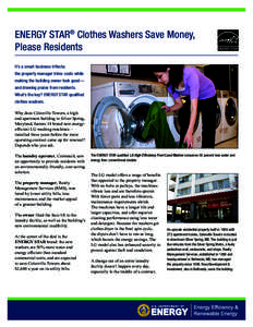 ENERGY STAR® Clothes Washers Save Money, Please Residents It’s a smart business trifecta: the property manager trims costs while making the building owner look good— and drawing praise from residents.