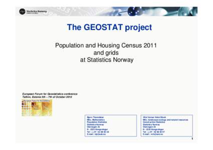 The GEOSTAT project Population and Housing Census 2011 and grids at Statistics Norway  European Forum for Geostatistics conference