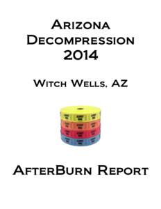 Arizona Decompression 2014 Witch Wells, AZ  AfterBurn Report
