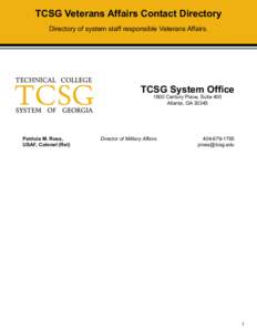 TCSG Veterans Affairs Contact Directory Directory of system staff responsible Veterans Affairs. TCSG System Office 1800 Century Place, Suite 400 Atlanta, GA 30345