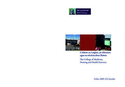 college of medicine covers_Layout[removed]:48 Page 1  Coláiste an Leighis, an Altranais agus na nEolaíochtaí Sláinte The College of Medicine, Nursing and Health Sciences  Coláiste an Leighis, an Altranais