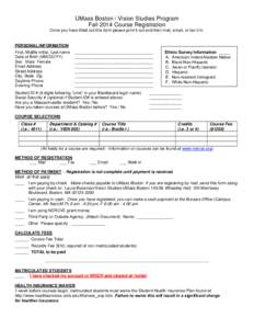 UMass Boston / Vision Studies Program Fall 2014 Course Registration Once you have filled out this form please print it out and then mail, email, or fax it in. PERSONAL INFORMATION First, Middle initial, Last name
