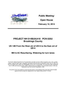 Public Meeting/ Open House February 10, 2014 PROJECT NH 014B[removed]PCN 035U Brookings County