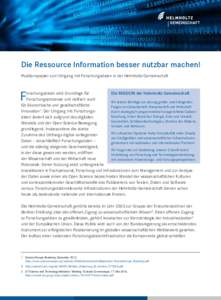 Die Ressource Information besser nutzbar machen! Positionspapier zum Umgang mit Forschungsdaten in der Helmholtz-Gemeinschaft F  orschungsdaten sind Grundlage für