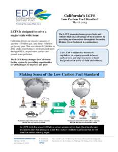 California’s LCFS Low Carbon Fuel Standard March 2013 LCFS is designed to solve a major statewide issue