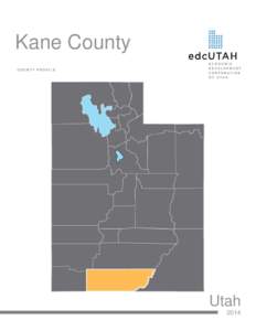 Kane County COUNTY PROFILE Utah 2014