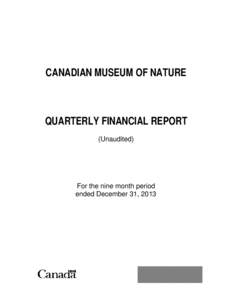 CANADIAN MUSEUM OF NATURE  QUARTERLY FINANCIAL REPORT (Unaudited)  For the nine month period