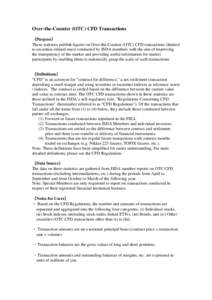 Over-the-Counter (OTC) CFD Transactions （Purpose） These statistics publish figures on Over-the-Counter (OTC) CFD transactions (limited to securities-related ones) conducted by JSDA members with the aim of improving t