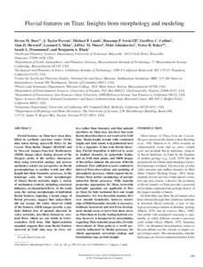 Fluvial features on Titan: Insights from morphology and modeling Devon M. Burr1,†, J. Taylor Perron2, Michael P. Lamb3, Rossman P. Irwin III4, Geoffrey C. Collins5, Alan D. Howard6, Leonard S. Sklar7, Jeffrey M. Moore8