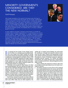 MINORITY GOVERNMENTS CONSIDERED: ARE THEY THE NEW NORMAL? Geoff Norquay Time changes perceptions. In the moment of the Pearson years, the House of Commons was in constant tumult and turmoil, and “the country,” Geoff 