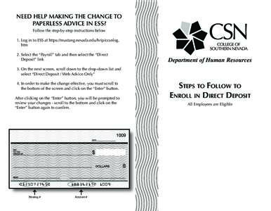 NEED HELP MAKING THE CHANGE TO PAPERLESS ADVICE IN ESS? Follow the step-by-step instructions below 1. Log in to ESS at https://mustang.nevada.edu/hrip/ccsnlog. htm 2. Select the “Payroll” tab and then select the “D