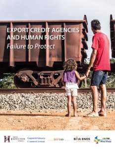 EXPORT CREDIT AGENCIES AND HUMAN RIGHTS Failure to Protect  Halifax Initiative, Both Ends, CounterCurrent , Fórum Suape and Ríos Vivos, 2015