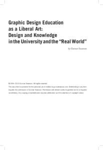 Graphic Design Education as a Liberal Art: Design and Knowledge in the University and the “Real World” by Gunnar Swanson