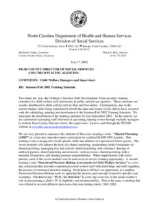 North Carolina Department of Health and Human Services Division of Social Services 325 North Salisbury Street • MSC 2412 • Raleigh, North Carolina[removed]Courier # [removed]Michael F. Easley, Governor Pheon E. Be