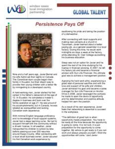 Persistence Pays Off swallowing his pride and taking the position of a dishwasher. After connecting with local supports and making new contacts at a church in Tecumseh, Javier learned about a better