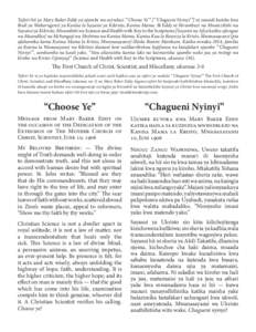 Tafsiri hii ya Mary Baker Eddy ya ujumbe wa uzinduzi “‘Choose Ye’” [“‘Chagueni Nyinyi’”] ni zawadi kutoka kwa Bodi ya Wakurugenzi ya Kanisa la Sayansi ya Kikristo, Kanisa Mama. Bi Eddy ni Mvumbuzi na Mwan