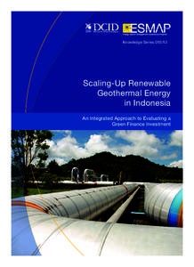 Knowledge SeriesScaling-Up Renewable Geothermal Energy in Indonesia An Integrated Approach to Evaluating a