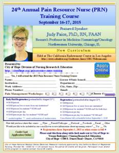 24th Annual Pain Resource Nurse (PRN) Training Course September 16-17, 2015 Featured Speaker:  Judy Paice, PhD, RN, FAAN