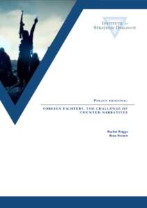 Policy Report| Foreign Fighters, the Challenge of Counter-Narratives  POLICY BRIEFING: