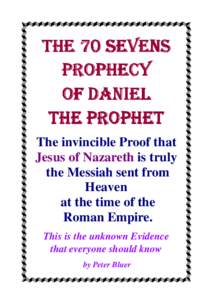 The 70 Sevens Prophecy of Daniel the Prophet  THE 70 SEVENS PROPHECY OF DANIEL THE PROPHET