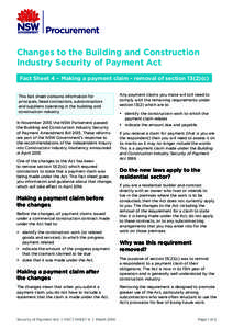 Changes to the Building and Construction Industry Security of Payment Act Fact Sheet 4 – Making a payment claim - removal of section[removed]c) This fact sheet contains information for principals, head contractors, subco
