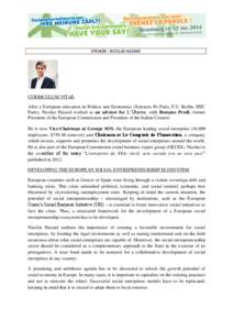 SPEAKER : NICOLAS HAZARD  CURRICULUM VITAE After a European education in Politics and Economics (Sciences Po Paris, F.U. Berlin, HEC Paris), Nicolas Hazard worked as an advisor for L’Unione, with Romano Prodi, former P