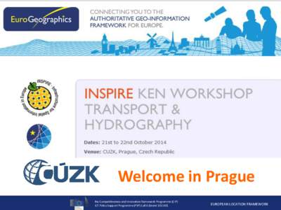 Welcome in Prague the Competitiveness and Innovation framework Programme (CIP) ICT Policy Support Programme (PSP) Call 6 (Grant[removed]EUROPEAN LOCATION FRAMEWORK