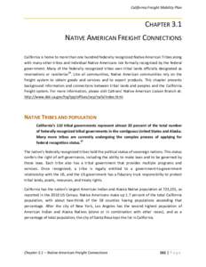 California Freight Mobility Plan  CHAPTER 3.1 NATIVE AMERICAN FREIGHT CONNECTIONS California is home to more than one hundred federally recognized Native American Tribes along with many other tribes and individual Native