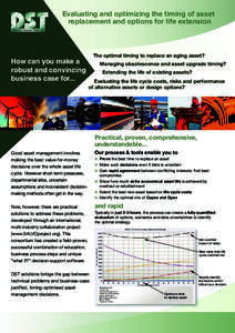 Evaluating and optimizing the timing of asset replacement and options for life extension The optimal timing to replace an aging asset?  How can you make a