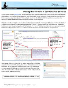 Working With InterLink in Gale Periodical Resources Gale is excited to offer InterLink to all customers who hold Gale Virtual Reference Library (GVRL) titles and subscribe to at least one InfoTrac (periodical) resource. 