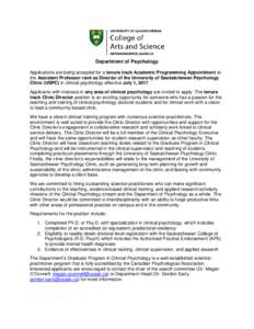 Department of Psychology Applications are being accepted for a tenure track Academic Programming Appointment at the Assistant Professor rank as Director of the University of Saskatchewan Psychology Clinic (USPC) in clini