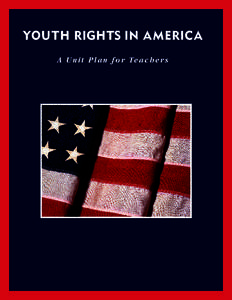 YOUTH RIGHTS IN AMERICA A Unit Plan for Teachers © 2012 Close Up Foundation 		  1