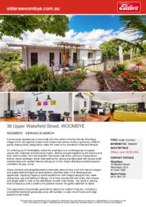 elderswoombye.com.au  36 Upper Wakefield Street, WOOMBYE WOOMBYE - VIEWING IN MARCH! Conveniently situated just a short walk from the centre of family friendly Woombye village is this very special custom built modern two
