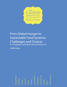 From Global Hunger to Sustainable Food Systems: Challenges and Choices An integrated curriculum unit for Grades 6-8