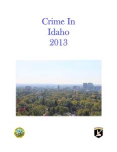 Crime In Idaho 2013 CRIME IN IDAHO 2013