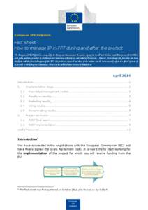 European IPR Helpdesk  Fact Sheet How to manage IP in FP7 during and after the project The European IPR Helpdesk is managed by the European Commission’s Executive Agency for Small and Medium-sized Enterprises (EASME), 