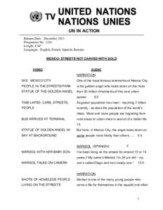 UN IN ACTION Release Date: December 2011 Programme No[removed]Length: 4’44” Languages: English, French, Spanish, Russian MEXICO: STREETS NOT CARVED WITH GOLD