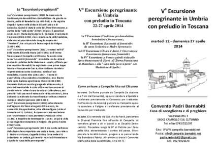 Le “Escursioni peregrinanti” a La I Escursione peregrinante[removed]ha ripercorso la tradizione pre-benedettina e benedettina che gravita su Norcia, patria di Benedetto (ca[removed]), e che registra