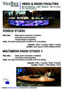 VOXBOX STUDIO Web video : 	 - Multi-camera interviews or debates - Recording or/and streaming 			 - Google hangout connexions