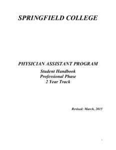 SPRINGFIELD COLLEGE  PHYSICIAN ASSISTANT PROGRAM Student Handbook Professional Phase 2 Year Track