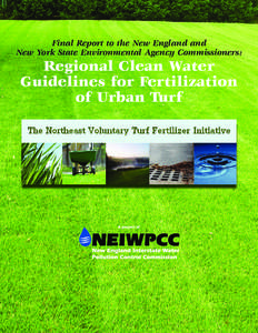 Final Report to the New England and New York State Environmental Agency Commissioners: Regional Clean Water Guidelines for Fertilization of Urban Turf