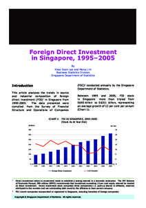 Foreign Direct Investment in Singapore, 1995–2005 By Khoo Soon Lee and Mona Lim Business Statistics Division Singapore Department of Statistics