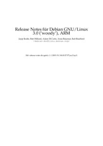 Release Notes für Debian GNU/Linux 3.0 (‘woody’), ARM Josip Rodin, Bob Hilliard, Adam Di Carlo, Anne Bezemer, Rob Bradford <debian-doc@lists.debian.org>  $Id: release-notes.de.sgml,v 1.1 2003/01/04 00:37:57 joy Exp 