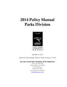 2014 Policy Manual Parks Division December 12, 2013 (approved by County Manager, Michael J. Thomas on January 15, 2014)