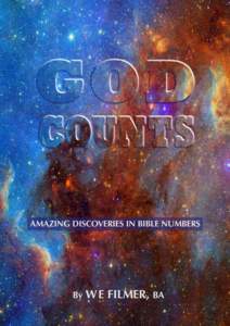 AMAZING DISCOVERIES IN BIBLE NUMBERS  By W E Chapter  FILMER, BA