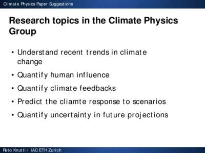 Climate Physics Paper Suggestions  Research topics in the Climate Physics Group • Understand recent trends in climate change